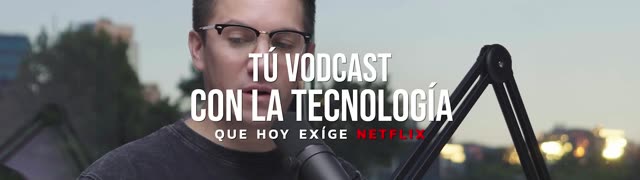 Tu vodcast con la tecnología que hoy exige Netflix